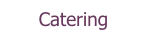Catering