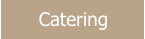 Catering